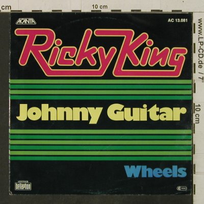 King,Ricky: Johnny Guitar/Wheels, Acanta (AC 13.081), D Typ: 7" Best.-Nr.: T3451 Preis: 3,00 Euro