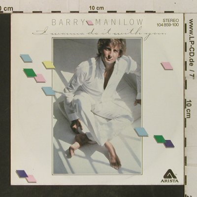 Manilow,Barry: I Wanna Do It With You/Heaven, Arista(104 859-100), D,  - 7inch - T3501 - 2,50 Euro