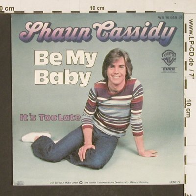 Cassidy,Shaun: Be My Baby, WB (WB 16 958), D, 1977 Typ: 7" Best.-Nr.: T359 Preis: 3,00 Euro
