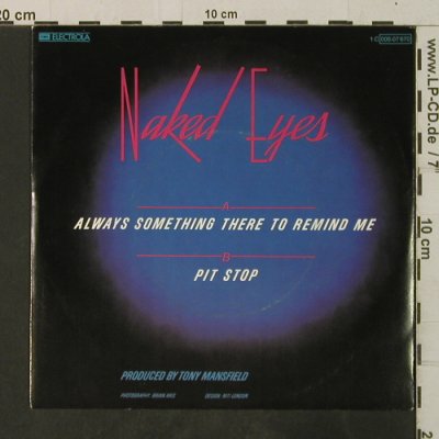 Naked Eyes: Always Something There To Remind Me, EMI(006-07 670), D, 1982 - 7inch - T3709 - 2,50 Euro