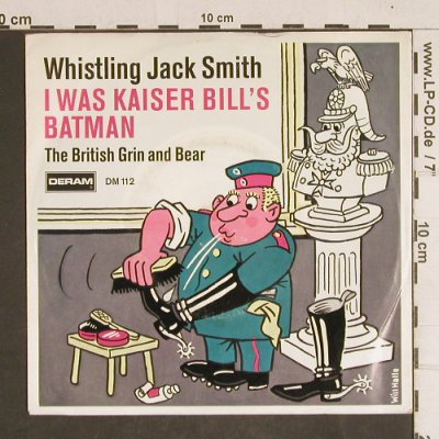 Whistling Jack Smith: I Was Kaiser Bill's Batman, Deram (DM 112), D Typ: 7" Best.-Nr.: T4316 Preis: 3,00 Euro