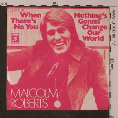 Roberts,Malcolm: When There's No You, Columbia(C 006-04 826), D,  - 7inch - T4796 - 3,00 Euro