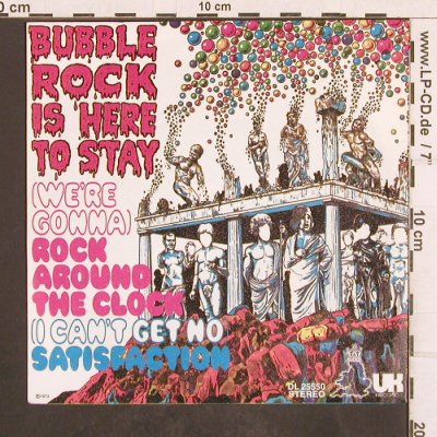 Bubblerock Rock is Here to Stay: Rock Aound The Clock, UK Rec.(DL 25550), D, 1973 - 7inch - T4974 - 3,00 Euro