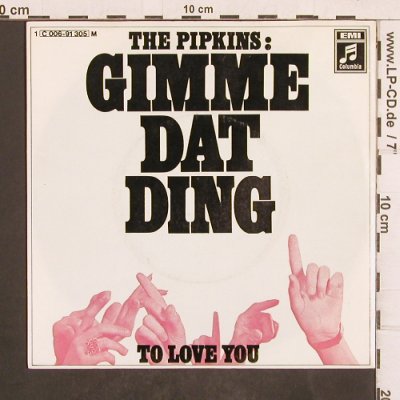 Pipkins: Gimme Dat Ding/To Love You, Columbia(C 006-91 305), D, m-/vg+,  - 7inch - T4993 - 4,00 Euro