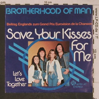 Brotherhood of Man: Save Your Kisses For Me/Let's Love, Pye(16 791 AT), D, 1976 - 7inch - T5227 - 3,00 Euro