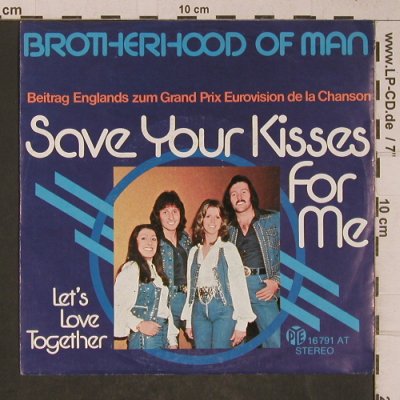Brotherhood of Man: Save Your Kisses For Me/Let's Love, Pye (16 791 AT), D, 1976 Typ: 7" Best.-Nr.: T5227 Preis: 3,00 Euro