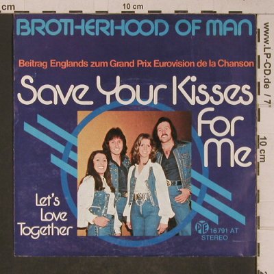 Brotherhood of Man: Save Your Kisses For Me/Let's Love, Pye (16 791 AT), D, 1976 Typ: 7" Best.-Nr.: T5227 Preis: 3,00 Euro