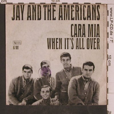 Jay and the Americans: Cara Mia / When it's over,R-Stamp, UA (67 081), D,VG-/vg-, 1965 Typ: 7" Best.-Nr.: T5381 Preis: 7,50 Euro