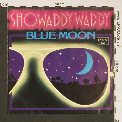 Showaddy Waddy: Blue Moon, London (6.12977 AC), D, 1980 Typ: 7" Best.-Nr.: S9834 Preis: 2,50 Euro