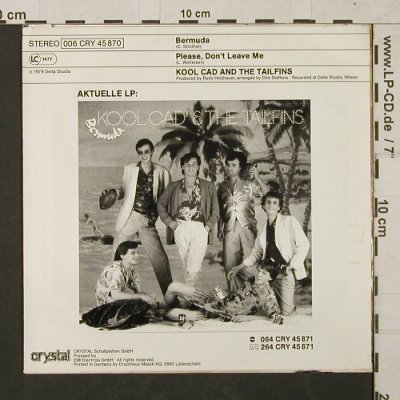 Kool Cad & Tailfins,The: Bermuda / Please don't leave me, Crystal (006 CRY 45 870), D, 1979 Typ: 7" Best.-Nr.: T1456 Preis: 2,50 Euro