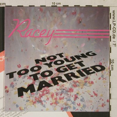 Racey: Not Too Young To Get Married, RAK (008-64 927), D, Facts, 1982 Typ: 7" Best.-Nr.: T1721 Preis: 5,00 Euro