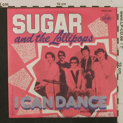 Sugar & The Lollipops: I Can Dance/Still Dancing With You, CNR (0030.305), D, 1980 Typ: 7" Best.-Nr.: T2369 Preis: 2,50 Euro
