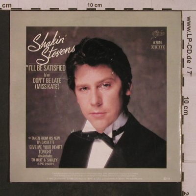 Shakin'Stevens: I'll Be Satisfied/Don't Be Late, Epic (A 2846), NL, 1982 Typ: 7" Best.-Nr.: T4791 Preis: 2,50 Euro