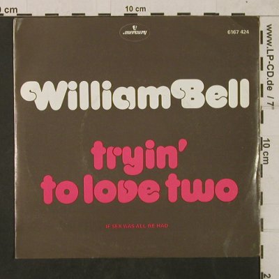 Bell,William: Tryin' to love two/ If sex was all., Mercury(6167 424), NL, 1976 - 7inch - T1823 - 4,00 Euro