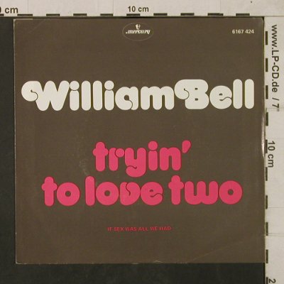 Bell,William: Tryin' to love two/ If sex was all., Mercury(6167 424), NL, 1976 - 7inch - T1823 - 4,00 Euro