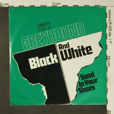 Greyhound: Black and White, Trojan (10 301 AT), D Typ: 7" Best.-Nr.: S7411 Preis: 4,00 Euro
