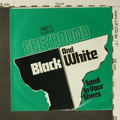 Greyhound: Black and White, Trojan (10 301 AT), D Typ: 7" Best.-Nr.: S7411 Preis: 4,00 Euro