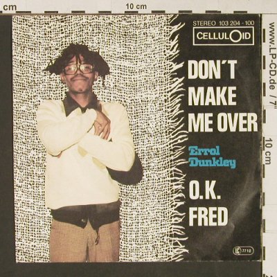 Dunkley,Errol: Don't Make Me Over / O.K.Fred, Celluloid(103 204-100), D,  - 7inch - S9141 - 3,00 Euro