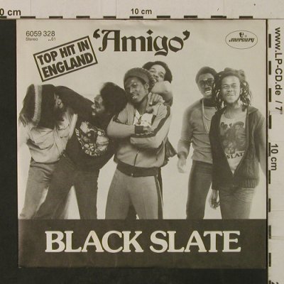 Black Slate: Amigo / Black Slate Rock, Mercury (6059 328), D, 1980 Typ: 7" Best.-Nr.: T2471 Preis: 4,00 Euro