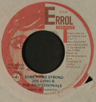 Gibbs,Joe&Professionals/Welton Irie: Something Strong,  vg+/LC, Errol Rec (DSR 0075), Jamaica, 1980 Typ: 7" Best.-Nr.: T3482 Preis: 5,00 Euro