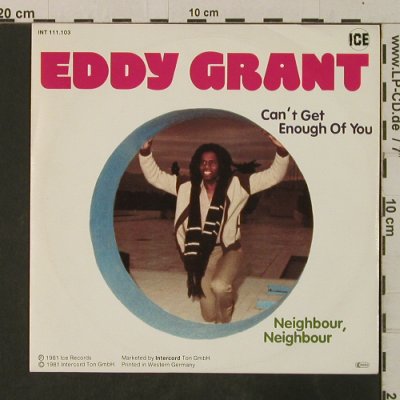 Grant,Eddy: Can't Get Enough Of You/Neighbour,N, Ice (INT 111.103), D, 1981 Typ: 7" Best.-Nr.: T3608 Preis: 3,00 Euro