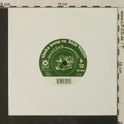 Chaka Domu vs. Buju Volcov: Souljah(Dancehall/Techno Rub), Best Seven (sb7011), D, 2003 Typ: 7" Best.-Nr.: T3746 Preis: 5,00 Euro