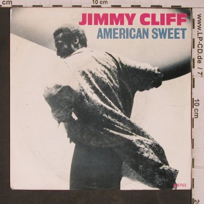 Cliff,Jimmy: American Sweet, m-/vg+, CBS (A 6753), NL, 1985 Typ: 7" Best.-Nr.: T5450 Preis: 2,50 Euro