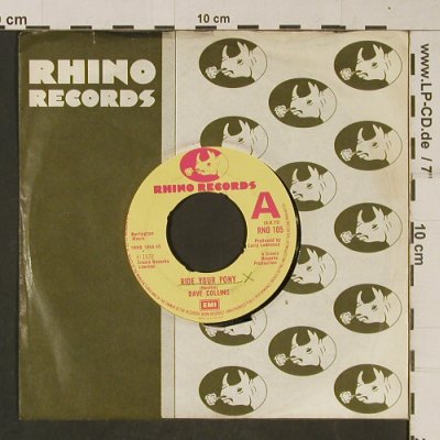 Collins,Dave: Ride your Pony / You for Me FLC,wol, Rhino (RNO 105), UK, 1972 Typ: 7" Best.-Nr.: T647 Preis: 5,00 Euro