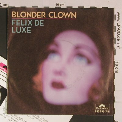 Felix De Luxe: Blonder Clown, m-/vg+, Polydor(883 795-7), D,  - 7inch - S8069 - 2,00 Euro