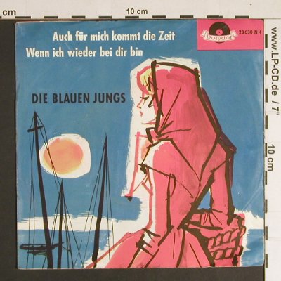 Blauen Jungs: Auch für mich kommt die Zeit, Polydor (23 630 NH), D,m-/vg+ Typ: 7" Best.-Nr.: S8483 Preis: 2,50 Euro