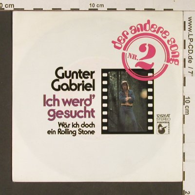 Gabriel,Gunter: Ich werd'gesucht/Wär..Rolling Stone, Hansa(12 626 AT), D, 1973 - 7inch - S8944 - 3,00 Euro