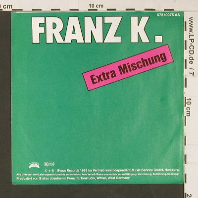 Franz K: Extra Mischung, Steps Rec. (572 10075 AA), D, 1988 Typ: 7" Best.-Nr.: S9023 Preis: 3,00 Euro