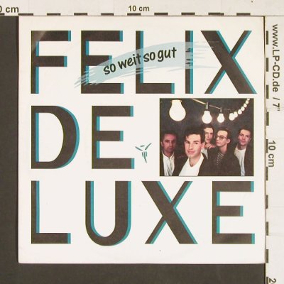 Felix De Luxe: So weit so gut, WEA(248 277-7 N), D, 1987 - 7inch - S9372 - 1,50 Euro