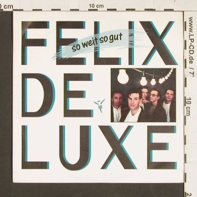 Felix De Luxe: So weit so gut, WEA (248 277-7 N), D, 1987 Typ: 7" Best.-Nr.: S9372 Preis: 1,50 Euro