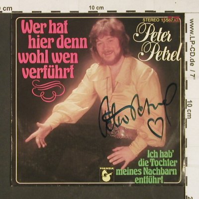 Petrel,Peter: Wer hat hier denn wohl wen verführt, Hansa(15 587 AT), D, sign., 1978 - 7inch - S9873 - 4,00 Euro