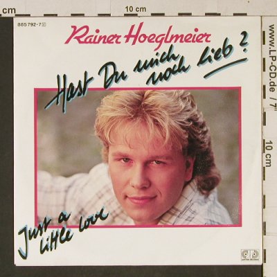 Hoeglmeier,Rainer: Hast Du mich noch lieb?, Jupiter(885 792-7), D, 1987 - 7inch - T1056 - 1,50 Euro