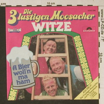 3 lustigen Moosacher, Die: Witze / A Bier woll'n ma ham, Polydor (2042 294), D, 1981 Typ: 7" Best.-Nr.: T1058 Preis: 2,00 Euro