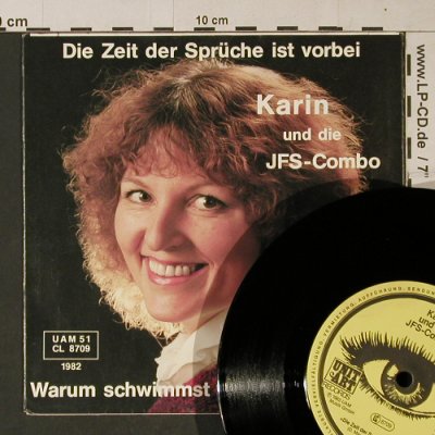 Karin und die JFS-Combo: Die Zeit der Sprüche ist vorbei, UNIT Art(UAM 51/CL8709), D, 1982 - 7inch - T1092 - 3,00 Euro