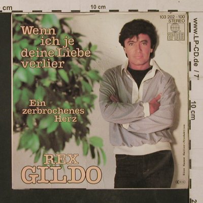 Gildo,Rex: Wenn ich je deine Liebe verlier, Ariola (103 202-100), D, 1981 Typ: 7" Best.-Nr.: T1193 Preis: 2,50 Euro