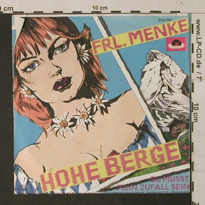 Frl.Menke: Hohe Berge/Du Musst Mein Zufall Sei, Polydor (2042 390), D, 1982 Typ: 7" Best.-Nr.: T1386 Preis: 2,50 Euro