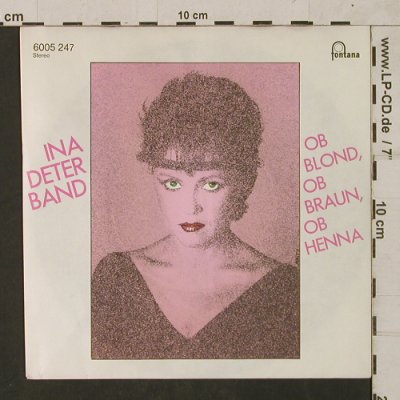Deter Band,Ina: Ob Blond, Ob Braun, Ob Henna, Fontana (6005247), D, 1982 Typ: 7" Best.-Nr.: T1751 Preis: 4,00 Euro