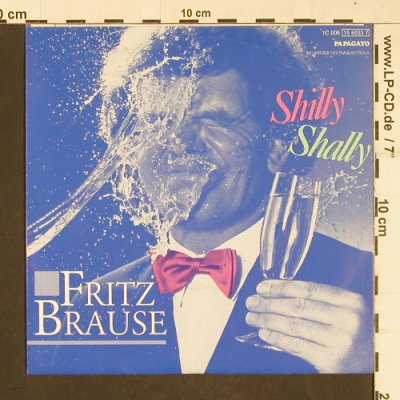 Brause,Fritz: Shilly Shally, Papagayo(15 6033 7), D, 1985 - 7inch - T18 - 2,00 Euro
