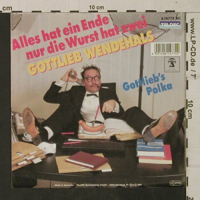 Wendehals,Gottlieb: Alles hat ein Ende nur die Wurst.., Teldec(6.14772 AC), D, 1987 - 7inch - T1950 - 3,00 Euro