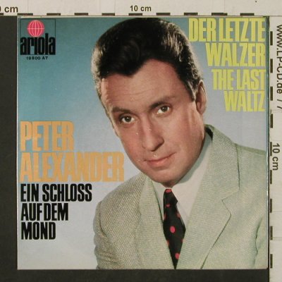 Alexander,Peter: Der Letzte Walzer / Ein Schloss Auf, Ariola(19 800 AT), D, 1967 - 7inch - T2846 - 2,50 Euro