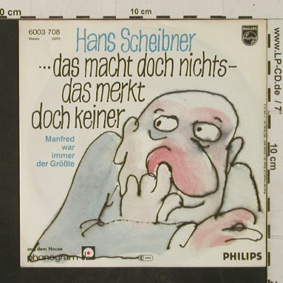 Scheibner,Hans: ..das Macht Doch Nichts-das merkt.., Philips(6003 708), D, 1978 - 7inch - T2966 - 2,00 Euro