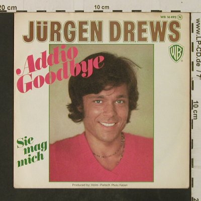 Drews,Jürgen: Addio Goodbye / Sie mag mich, WB(WB 16 492), D, 1974 - 7inch - T3048 - 3,00 Euro