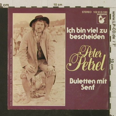 Petrel,Peter: Ich bin viel zu bescheiden, Hansa(102 613), D, 1980 - 7inch - T3060 - 2,50 Euro