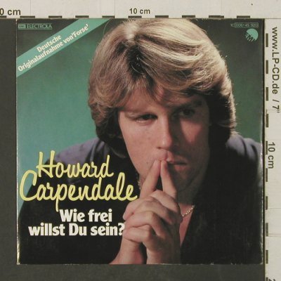 Carpendale,Howard: Wie Frei Willst Du Sein?/Bin Ich.., EMI(006-45 920), D, 1979 - 7inch - T3070 - 2,50 Euro