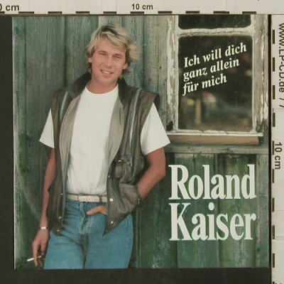 Kaiser,Roland: Ich will Dich ganz allein für mich, Hansa(108 704), D, 1986 - 7inch - T3126 - 2,50 Euro