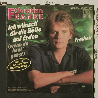 Franke,Christian: Ich wünsch' Dir die Hölle auf Erden, Ariola (103 655-100), D, 1981 Typ: 7" Best.-Nr.: T3177 Preis: 2,00 Euro